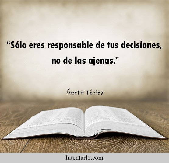Gente Toxica Las Mejores Frases Del Libro De Bernardo Stamateas Con Imagenes Frases Inspiradoras Personas Toxicas Frases Frases Autoayuda