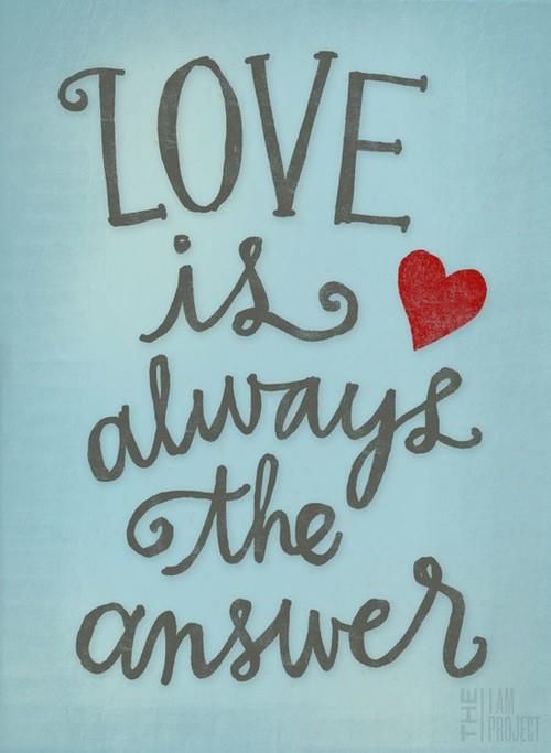 Love Is The Answer Quote New Love Is Always The Answer Words Of Love Pinterest Love Is The Answer Quote New Love Is Always The Answer Words Of Love Pinterest