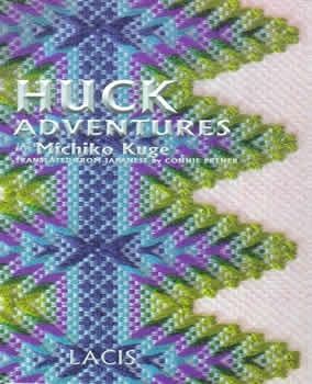 Huck Adventures Swedish weaving book Glorious patterns to embroider Michiko Kuge