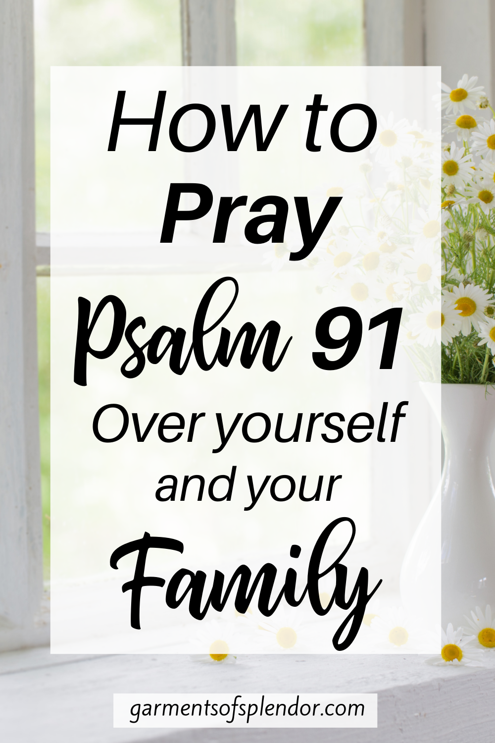 How To Pray Psalm 91 As A Powerful Prayer Of Protection Prayer For how-to-pray-psalm-91-as-a-powerful-prayer-of-protection-prayer-for