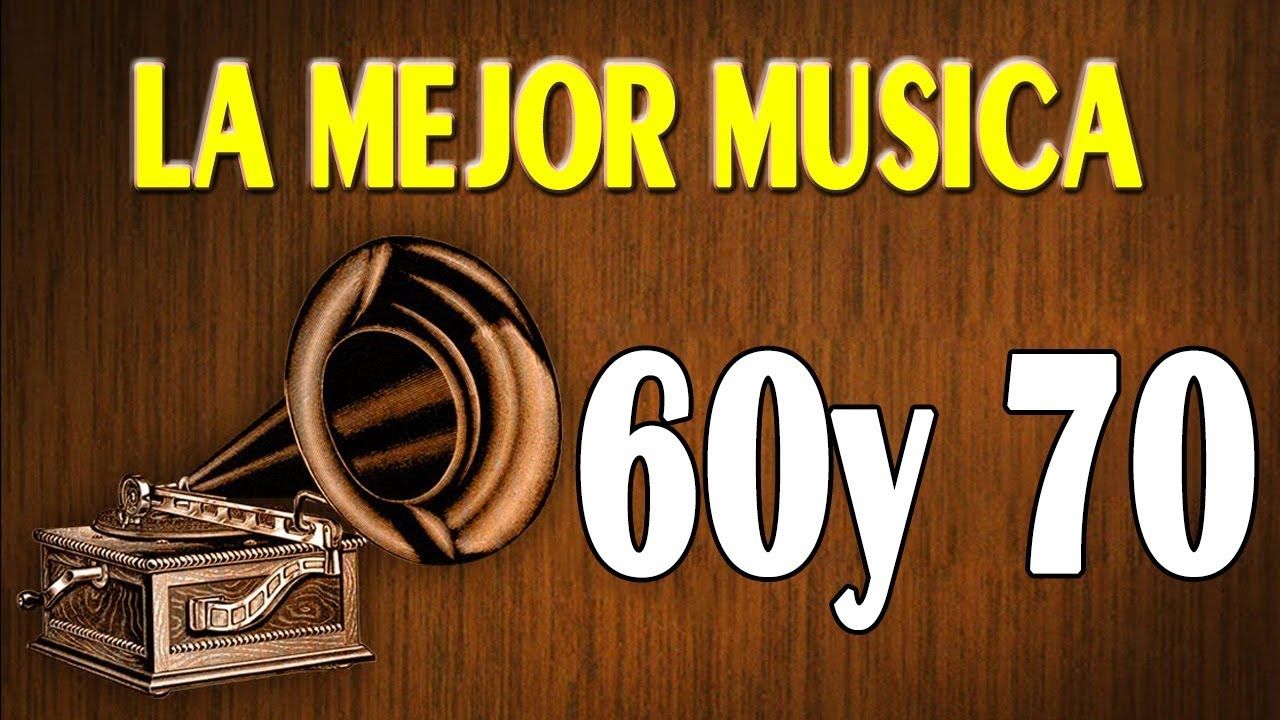 Grandes Canciones éxitos De Los 60 Y 70 Las Mejores Canciones De Los 6 Mejores Canciones Canciones Musica Variada