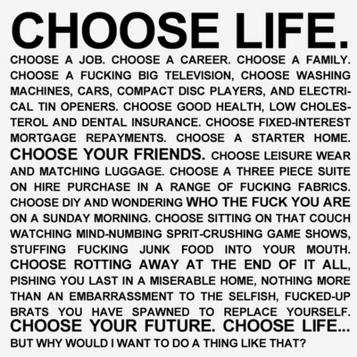 Pin By Andrada Boldis On Words Choose Life Choose Life Quotes Trainspotting Pin By Andrada Boldis On Words Choose Life Choose Life Quotes Trainspotting