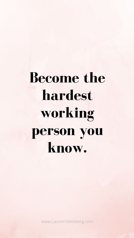 Become the hardest working person you know. #motivation #study #tips - Image Credits: Lauren Gleisberg Motivacional Quotes, Work Motivational Quotes, Inspirational Quotes Motivation, Positive Quotes, Daily Quotes, Motivating Quotes, Inspo Quotes, Lesson Quotes, Deep Quotes