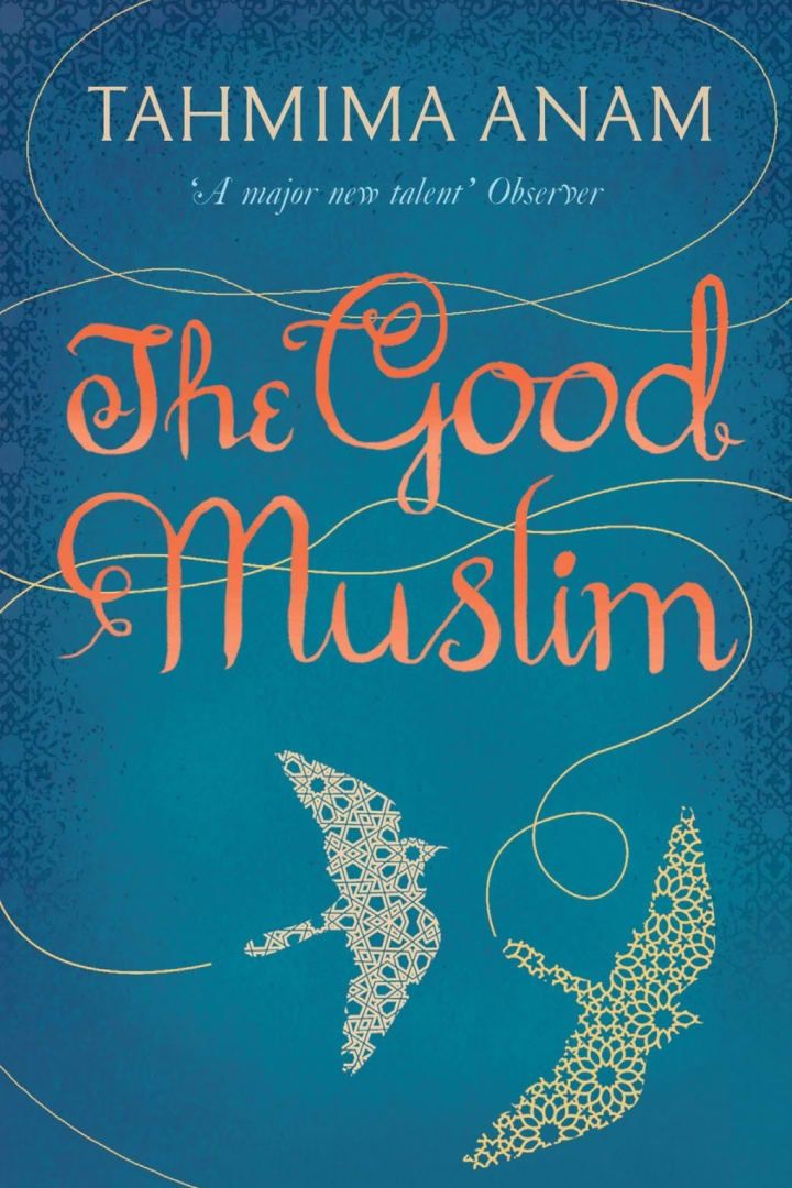 the good muslim by tahmima anam the good muslim by tahmima anam