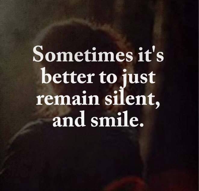 Sometimes It s Better Just To Remain Silent And Smile Infj Food For Sometimes It s Better Just To Remain Silent And Smile Infj Food For