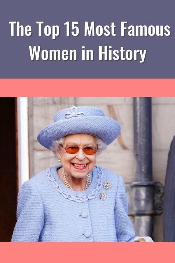 Top 15 Most Famous Women in History