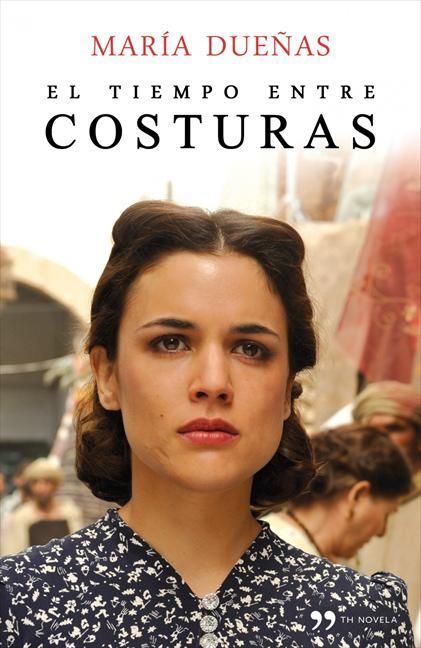 El Tiempo Entre Costuras Ebook María Dueñas Tiempo Entre Costuras Series De Tv Series Y Peliculas