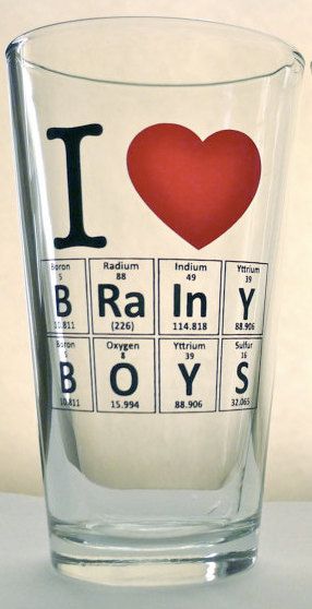 I Love Brainy Boys Pint Glass By Periodically Inspired Made In