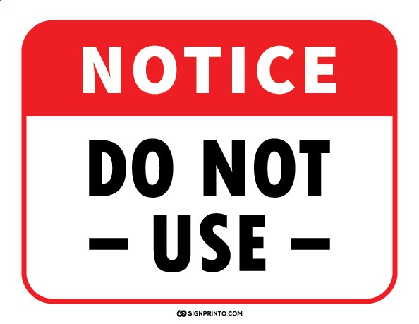 Download Notice Do Not Use Sign Printable PDF Printable signs Download Notice Do Not Use Sign Printable PDF Printable signs