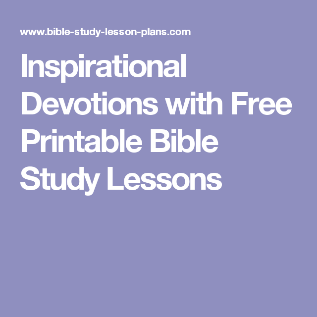 Inspirational Devotions with Free Printable Bible Study Lessons Bible Inspirational Devotions with Free Printable Bible Study Lessons Bible