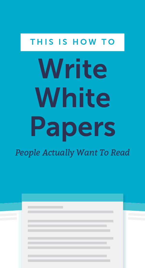 How to Write White Papers Customers Want [Templates + Examples