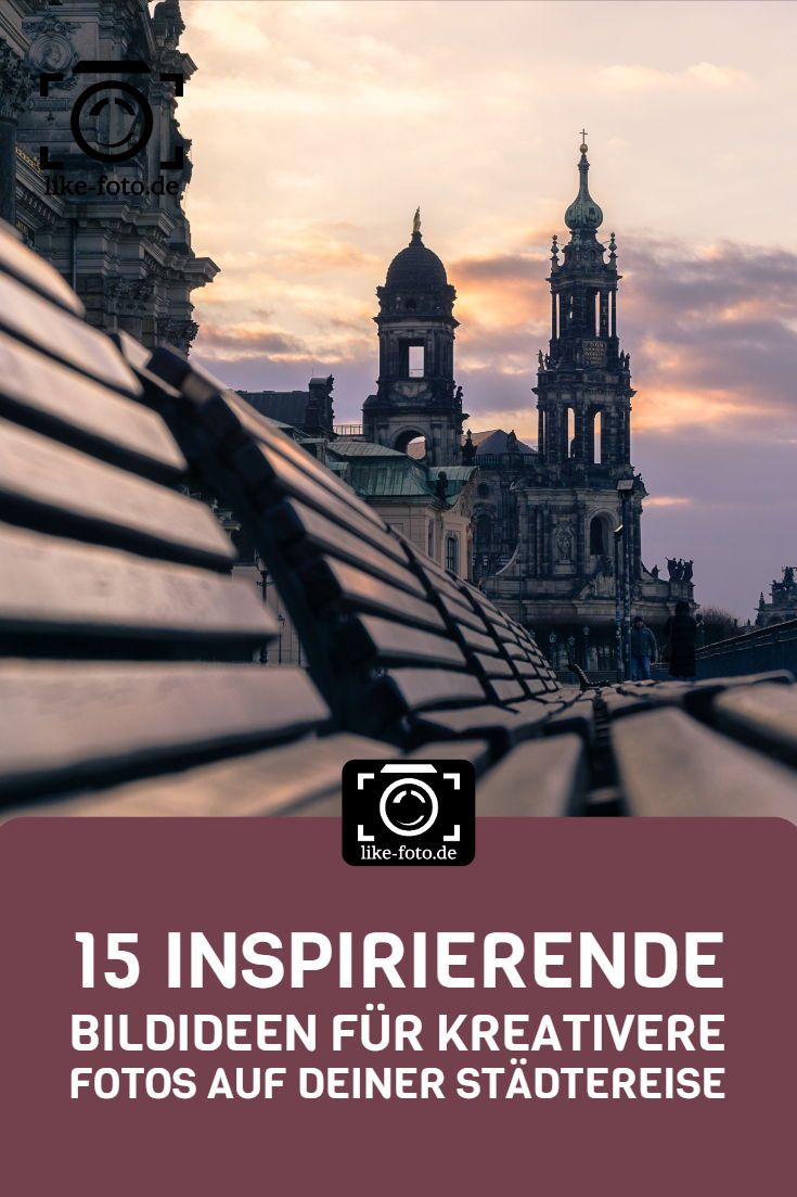 15 Bildideen: Bessere Fotos auf deiner Städtereise – like-fo…