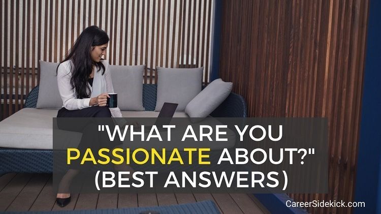 Best Answers To What Are You Passionate About Interview Question best-answers-to-what-are-you-passionate-about-interview-question