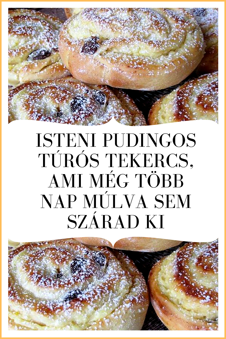 Isteni pudingos túrós tekercs, ami még több nap múlva sem szárad ki