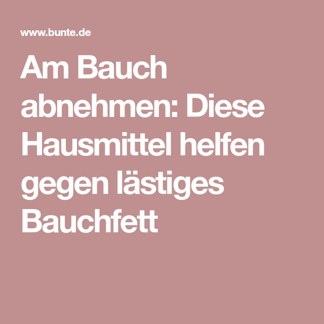 Wie Sie Ihren Bauch mit Hausmitteln schlank machen Wie Sie Ihren Bauch mit Hausmitteln schlank machen