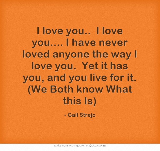 I Love You I Love You I Have Never Loved Anyone The Way I Love i-love-you-i-love-you-i-have-never-loved-anyone-the-way-i-love