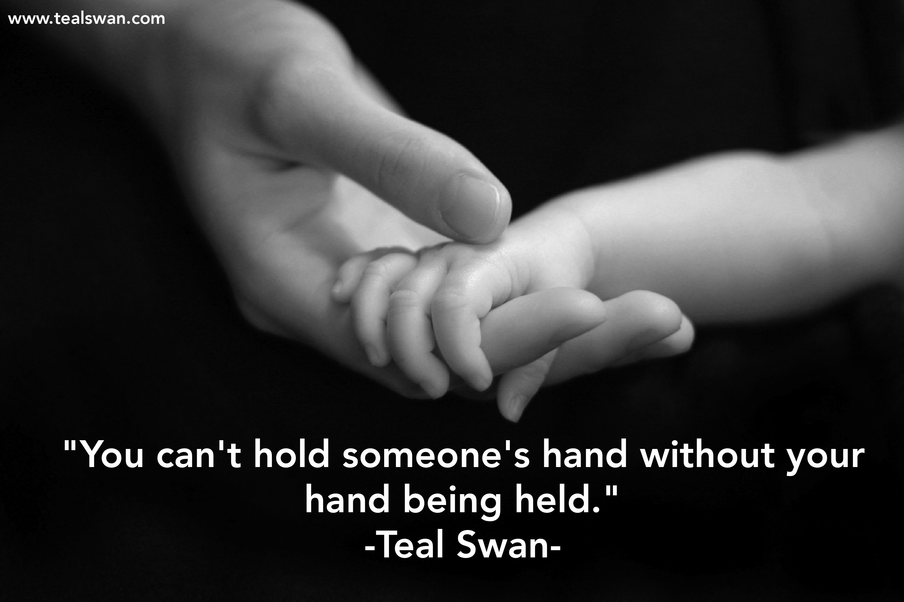 "You can't hold someone's hand without your hand being held." Quote by