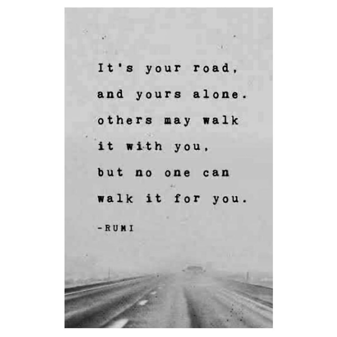 As You Start To Walk Out On The Way The Way Appears Rumi Rumi as-you-start-to-walk-out-on-the-way-the-way-appears-rumi-rumi