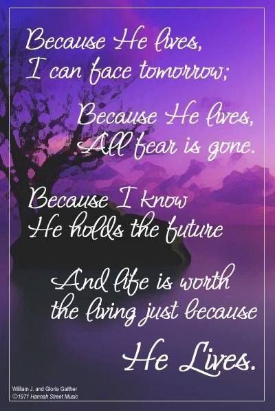 BECAUSE HE LIVES♫ Faith Pinterest God Faith Adorable Famous Bible Quotes About Life BECAUSE HE LIVES♫ Faith Pinterest God Faith Adorable Famous Bible Quotes About Life