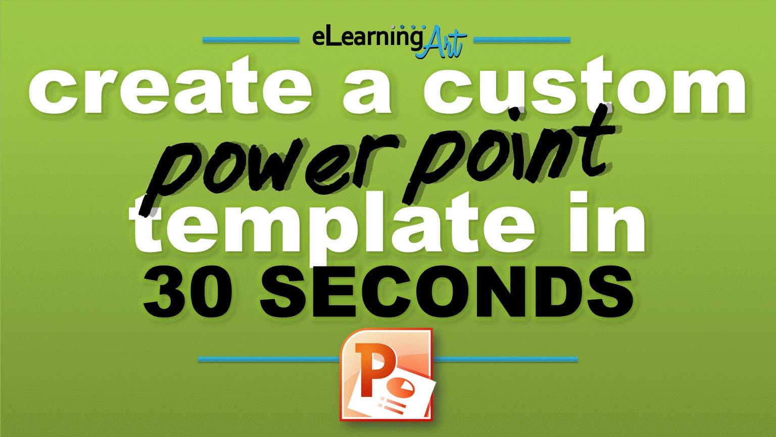 www elearningart com how to build a powerpoint template in 30 how to build a powerpoint template