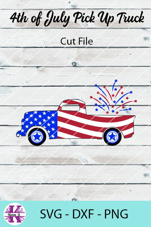 4th July Pick Up Truck - SVG DXF PNG | Fourth of july, Design crafts