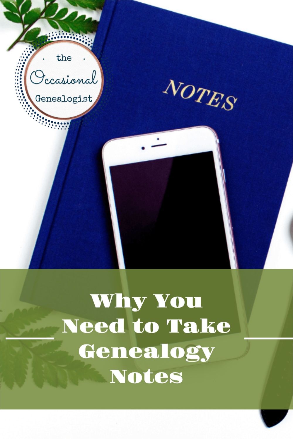 ESSENTIAL Skill: Why You Need to Take Genealogy Notes