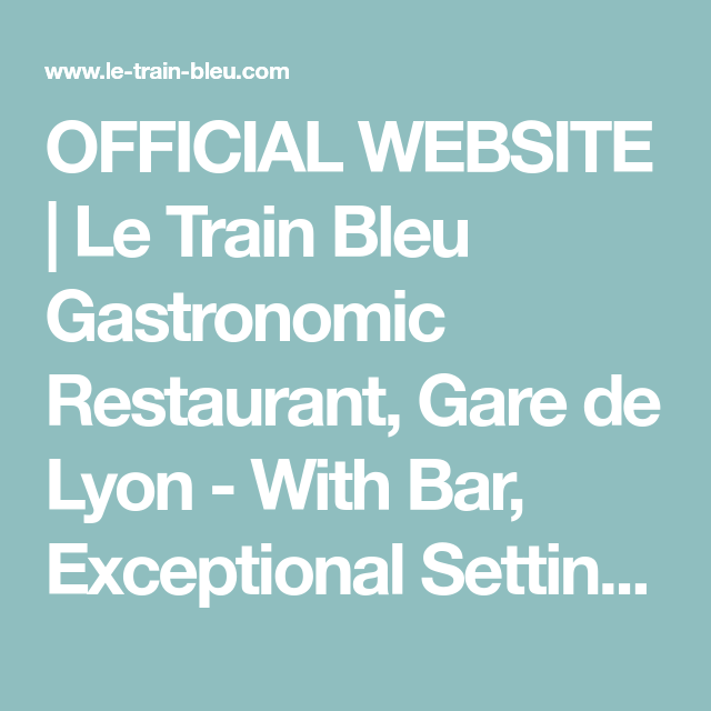 OFFICIAL WEBSITE | Le Train Bleu Gastronomic Restaurant, Gare de Lyon