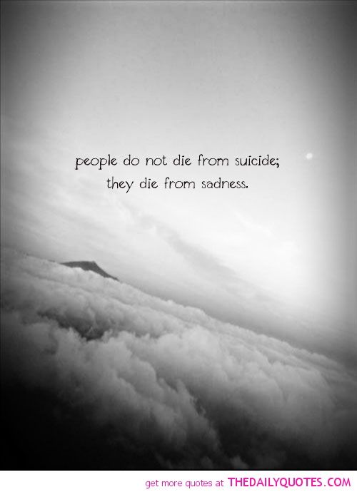 Quotes About Suicide Motivational Inspirational Love Life Quotes Simple Suicidal Quotes Quotes About Suicide Motivational Inspirational Love Life Quotes Simple Suicidal Quotes