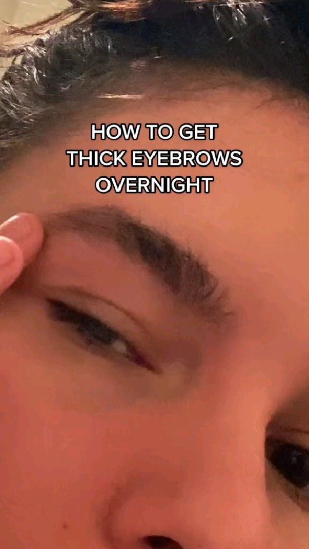 how to get thicker eye brows overnight