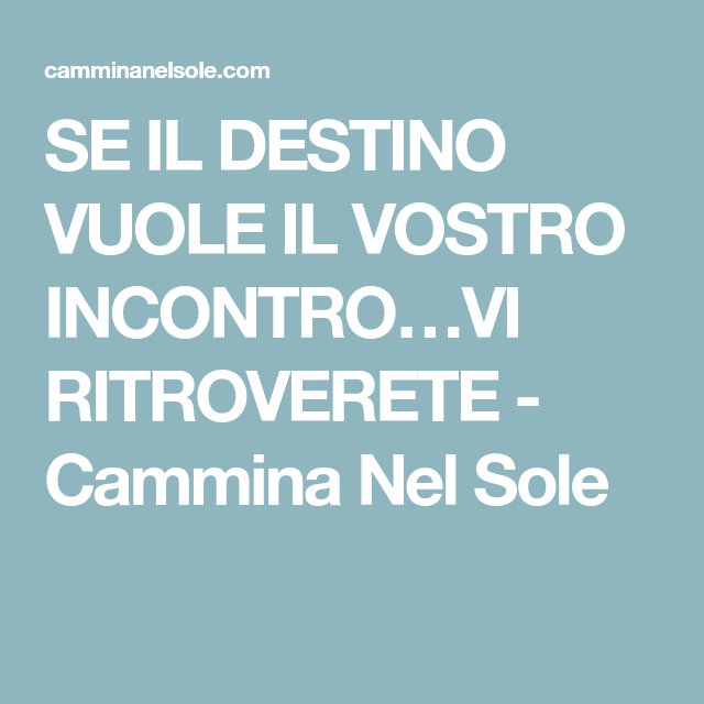 Se è Destino Vi Ritroverete Se è Destino Vi Ritroverete