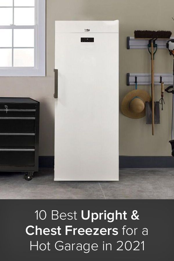 Best Freezer For Hot Garage Storing Freezer In Garage at Thomas Simpson blog