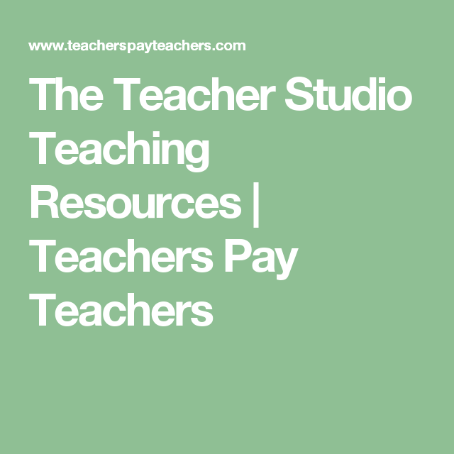 The Teacher Studio Teaching Resources Teachers Pay Teachers The Teacher Studio Teaching Resources Teachers Pay Teachers