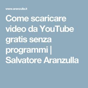 aranzulla scaricare video da internet