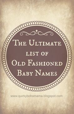 Quirky Bohemian Mama The Ultimate List Of Old Fashioned Baby