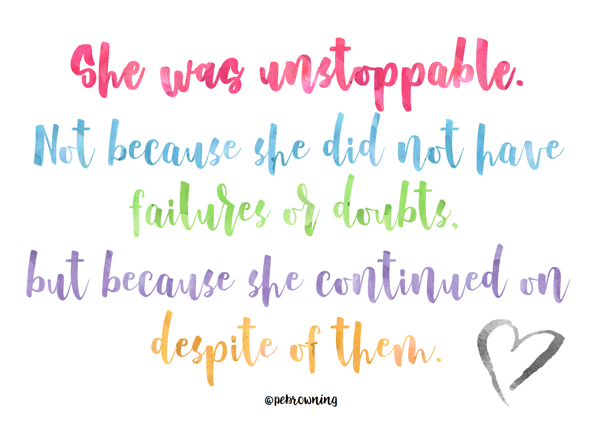 She Was Unstoppable Not Because Quote She was unstoppable. Not because she did not have failures or doubts