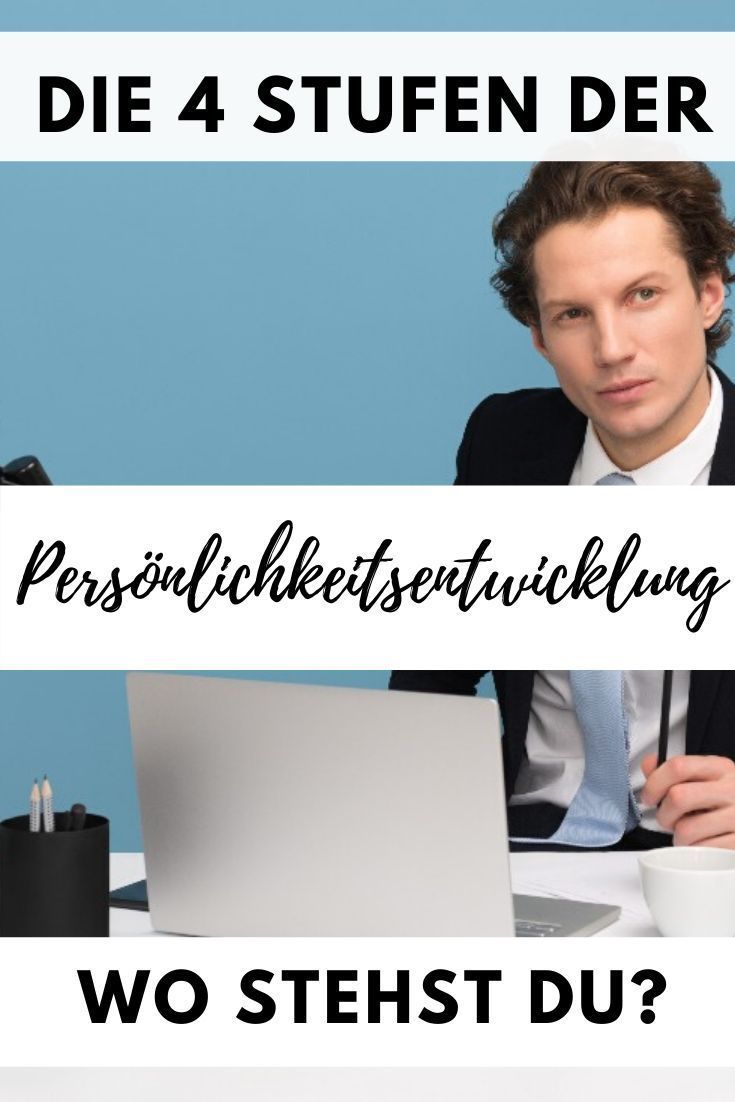Persönlichkeitsentwicklung in 4 Stufen