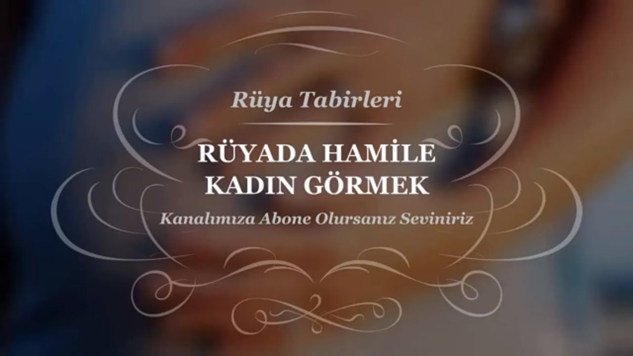 Ruyada Hamile Kadin Gormek Tabiri Ve Yorumu Ruya Yorumu Ruya Yorum
