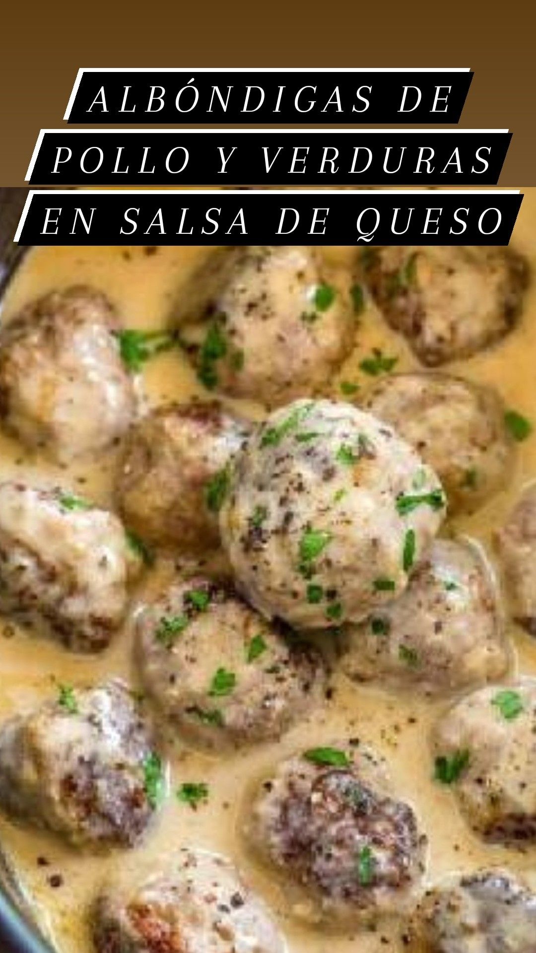Albóndigas De Pollo Y Verduras En Salsa De Queso Pollo Con Verduras Albóndigas De Pollo Recetas De Cocina