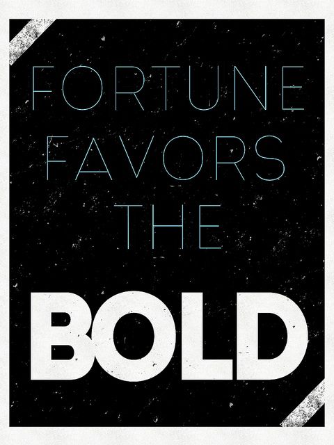 Fortune Favors The Bold Movie Quote Pin by Lacey Taylor on Words To Go By | Fortune favors the bold, Career