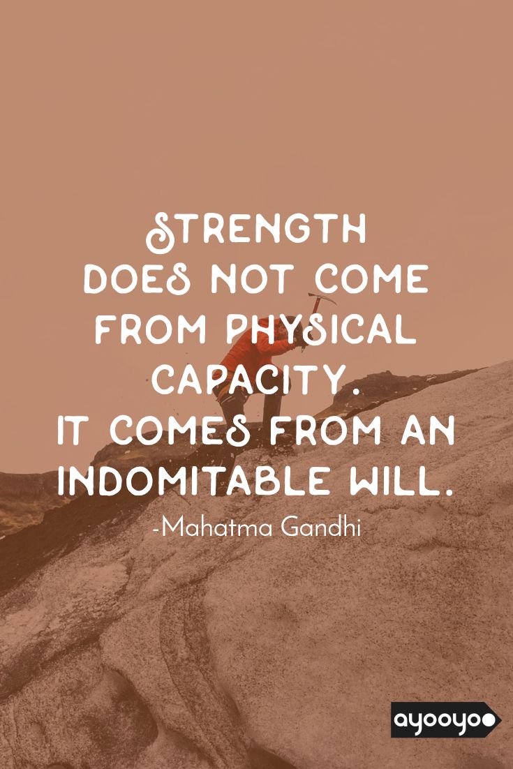 Strength does not come from physical capacity, it comes from an ...