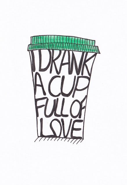 A Drawing Of A Cup With The Words Drank A Cup Full Of Love A Drawing Of A Cup With The Words Drank A Cup Full Of Love