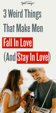 3 Weird Things That Make Men Fall In Love And Stay In Love H