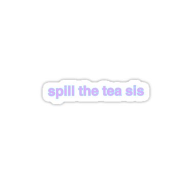 pic Spill The Tea Sis Emoji spill the tea sis sticker by