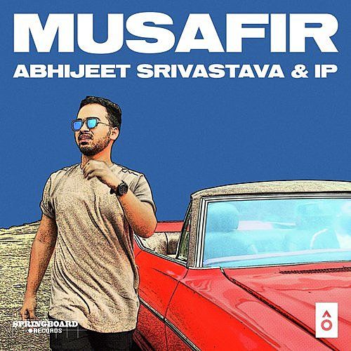 musafir lyrics abhijeet srivastava ip mp3 song download pop musafir lyrics abhijeet srivastava ip mp3 song download pop