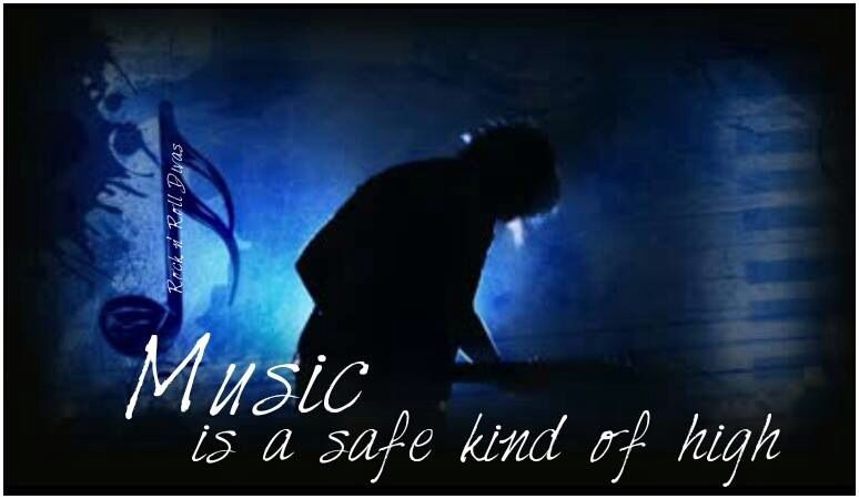 Music is a safe kind of high Original song, Musicals, Songs