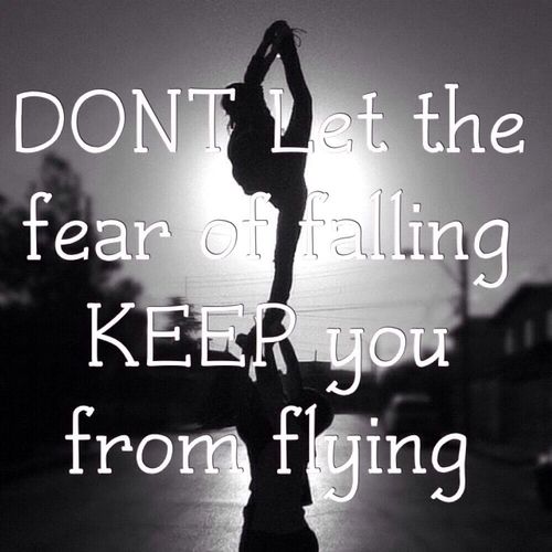 DON'T let the fear of falling KEEP you from flying | Cheer quotes