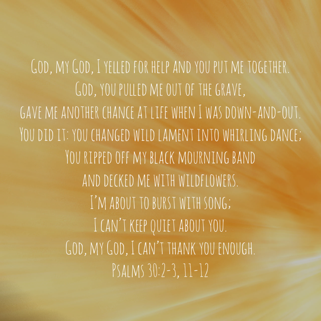 Psalms 30 2 12 GOD My God I Yelled For Help And You Put Me Together psalms-30-2-12-god-my-god-i-yelled-for-help-and-you-put-me-together