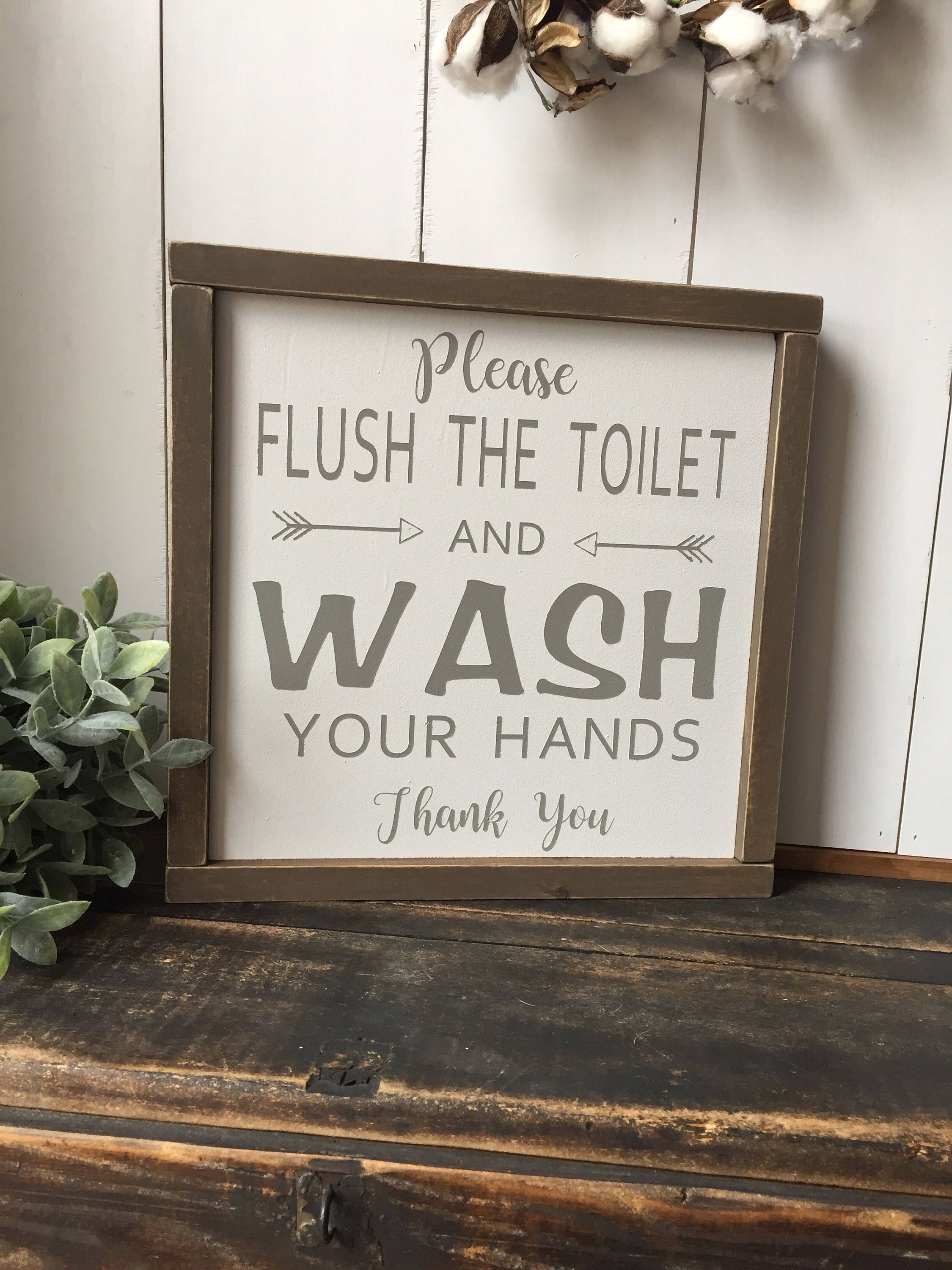 Please Flush The Toilet And Wash Your Hands Sign Bathroom Decor Please Flush The Toilet And Wash Your Hands Sign Bathroom Decor Wall Signs Art Farmhouse Bath