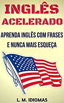 Amazon.com.br eBooks Kindle: Inglês Acelerado: Aprenda Inglês Com Frases e Nunca Mais Esqueça, L. M. Idiomas Learn English For Free, English Lessons, Country Flags, Ebooks, George, Learning, New Words, Sentences In English, Reading Tips