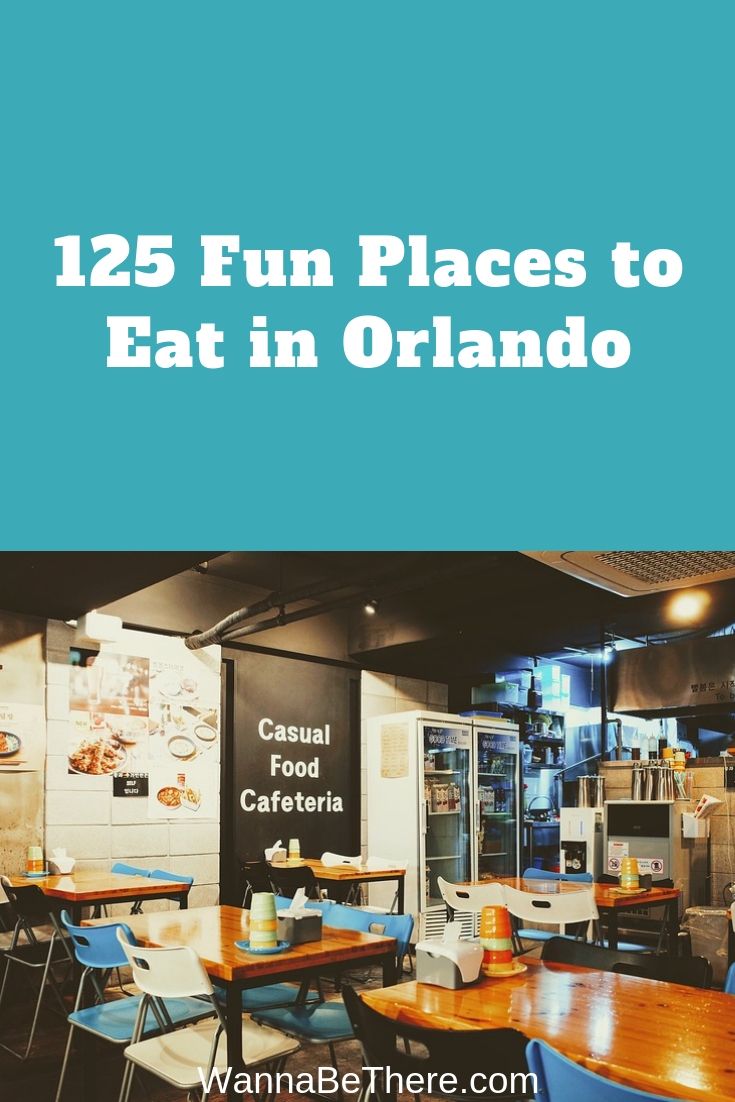 125 Best Fun Places to Eat in Orlando for Families and for Adults